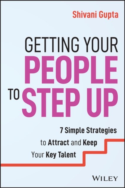 Getting People to Step Up Gupta Paperback Wiley–Blackwell 9781394248759