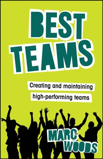 Best Teams: Team Effectiveness in the Modern World  of Working Woods Paperback