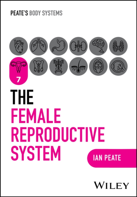The Female Reproductive System Peate Paperback Wiley–Blackwell 9781394252534
