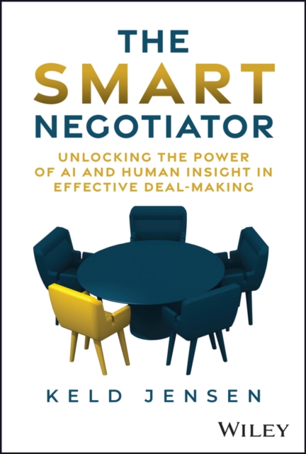 The Smart Negotiator: Lessons Learned from High–Pr ofile Negotiations Jensen
