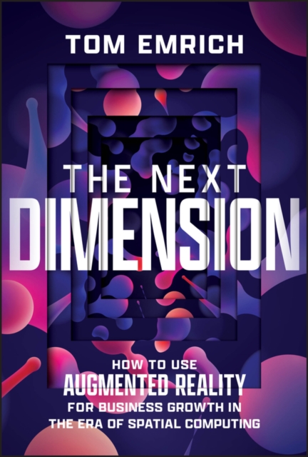 The Next Dimension: How to Use Augmented Reality F or Business Growth In The Er…
