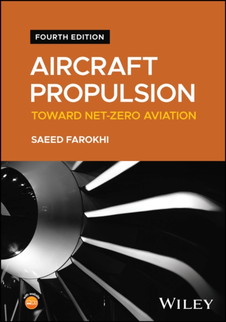 Aircraft Propulsion: Toward Net–Zero Aviation Farokhi Hardback Wiley–Blackwell