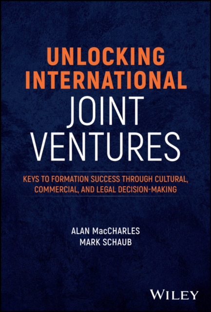 Unlocking International Joint Ventures: Keys to Fo rmation Success through Cult…