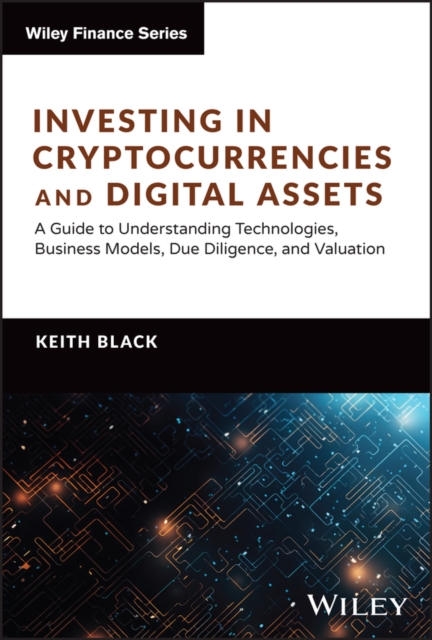 Investing in Cryptocurrencies and Digital Assets: A Guide to Understanding Tech…