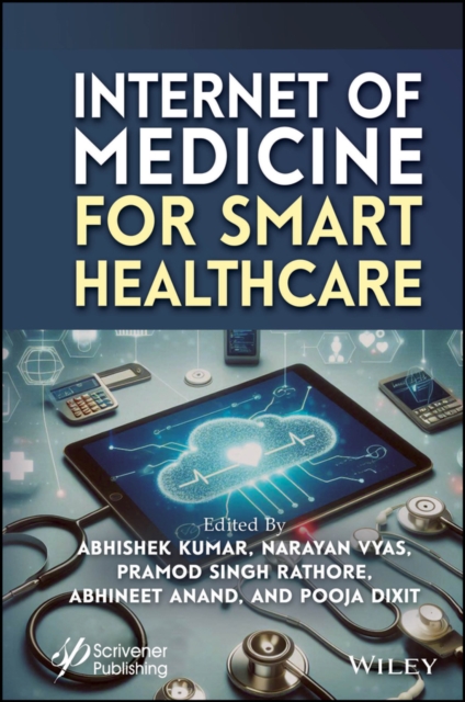 Internet of Medicine for Smart Healthcare Kumar Hardback John Wiley & Sons