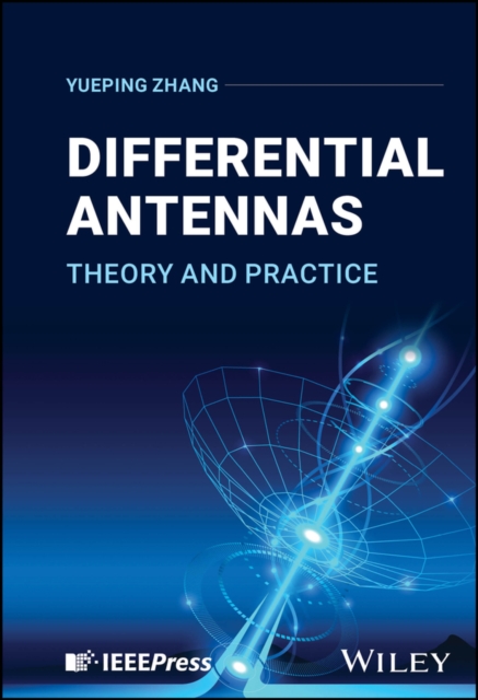 Differential Antennas Theory and Practice Zhang Hardback Wiley–Blackwell