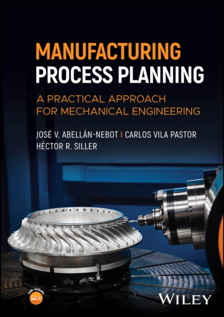 Manufacturing Process Planning: A Practical Approa ch for Mechanical Engineerin…