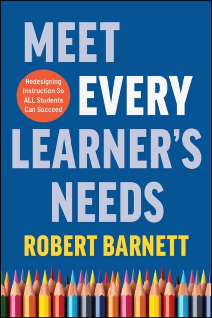 Meet Every Learner′s Needs: Practices for Authenti c Learning Barnett Paperback