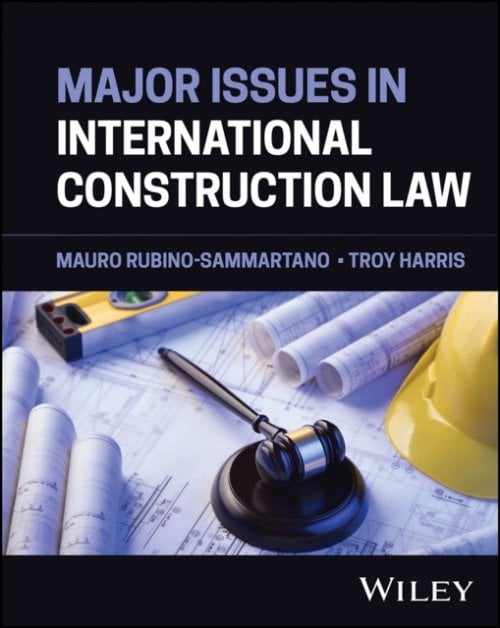 Major Issues in International Construction Law Harris Hardback John Wiley & Sons