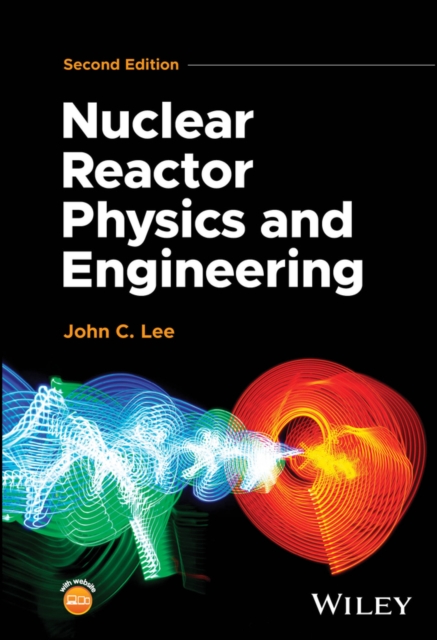 Nuclear Reactor Physics and Engineering, 2nd Editi on Lee Hardback 9781394283552