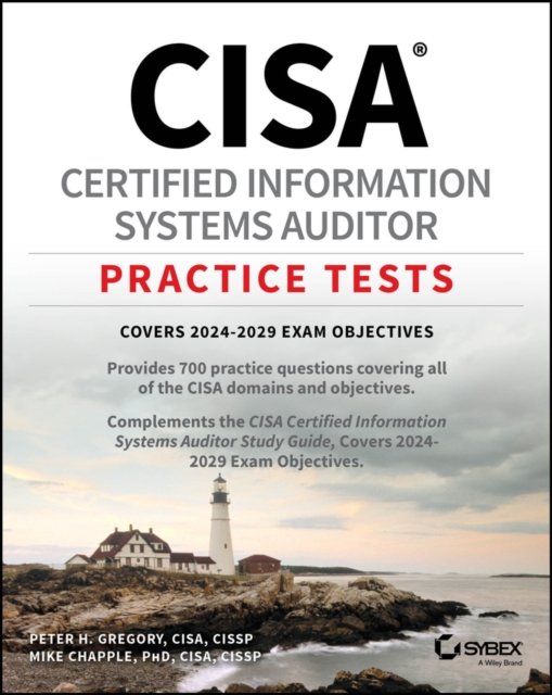 CISA Certified Information Systems Auditor Practice Tests Chapple Gregory
