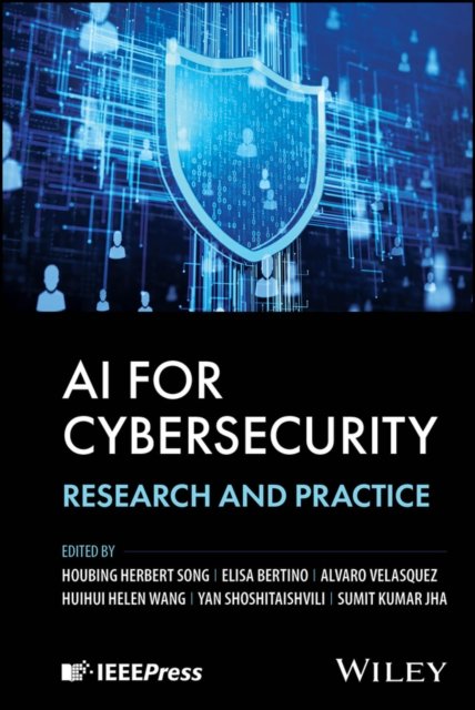 AI for Cybersecurity: Research and Practice Song Hardback Wiley–Blackwell