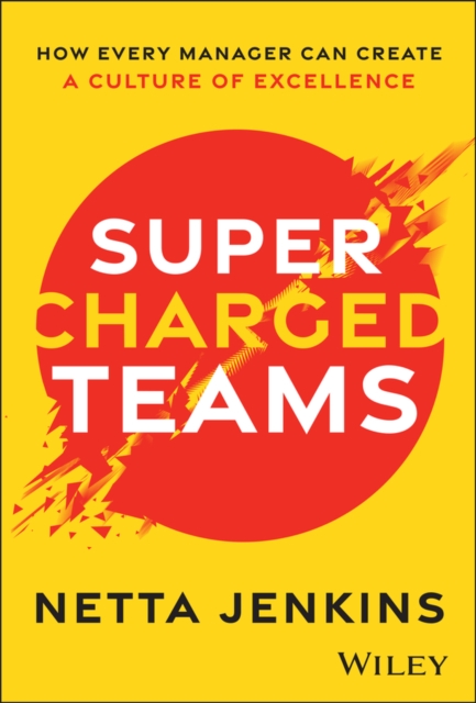 Supercharged Teams How Every Manager Can Create a Culture of Excellence Jenkins