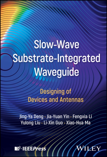 Slow–Wave Substrate–Integrated Waveguide Designing of Devices and Antennas Deng