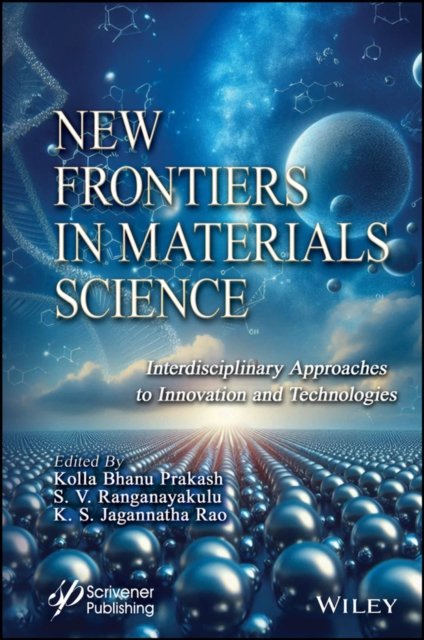 New Frontiers in Material Science: Interdisciplina ry Approaches to Innovation …