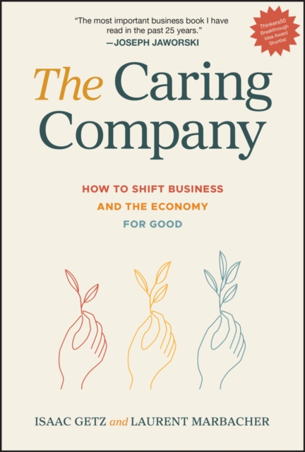 The Caring Company: How Great Companies Do One Thi ng Better Than the Rest Getz