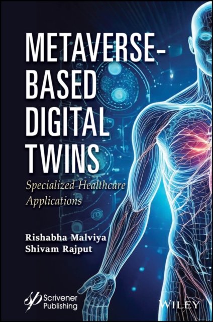Metaverse–Based Digital Twins Specialized Healthcare Applications Malviya Rajput