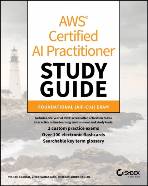 AWS Certified AI Practitioner Study Guide Foundational (AIF–C01) Exam Elango