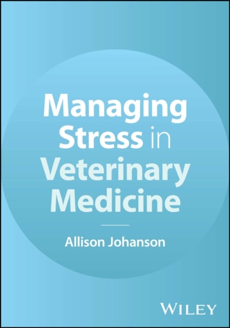Managing Stress in Veterinary Medicine Johanson Paperback Wiley–Blackwell