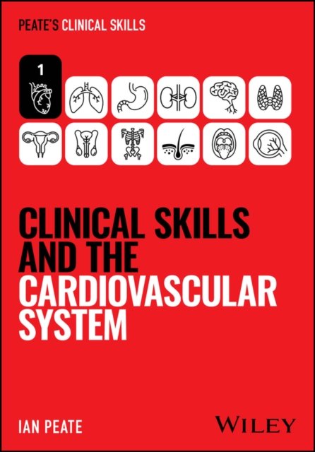 Clinical Skills and the Cardiovascular System Peate Paperback Wiley–Blackwell
