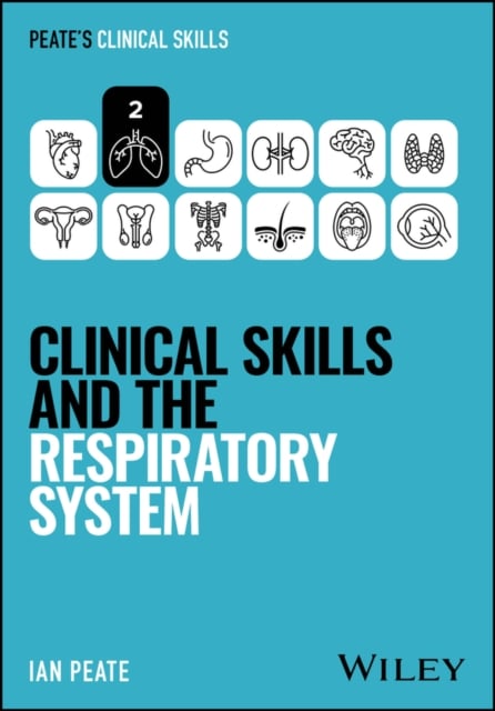 Clinical Skills and the Respiratory System Peate Paperback Wiley–Blackwell