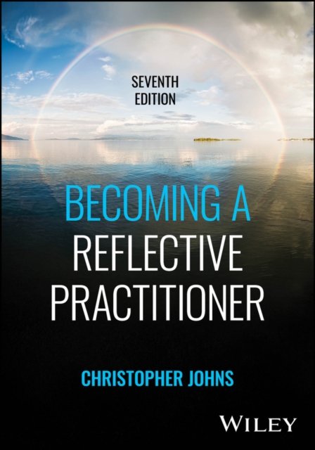 Becoming a Reflective Practitioner Johns Paperback Wiley 9781394343317 7e