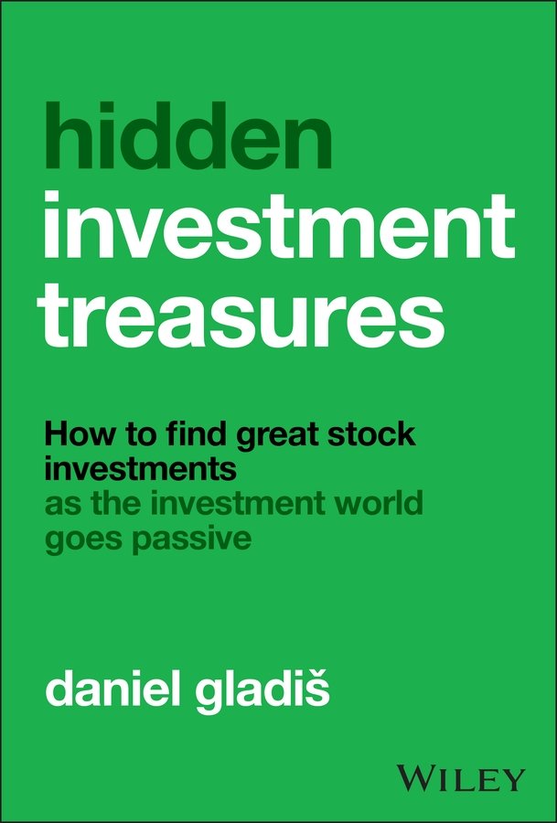 Hidden Investment Treasures: How to Find Great Sto ck Investments as the Invest…