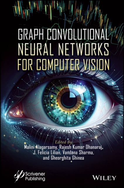 Graph Convolutional Neural Networks for Computer V ision Alagarsamy Hardback