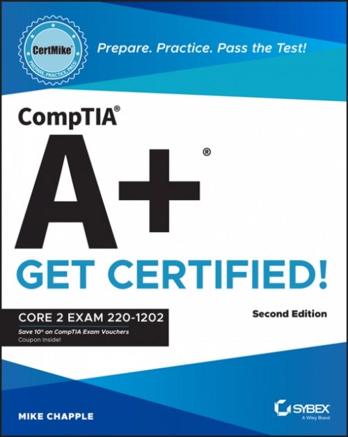 CompTIA A+ CertMike: Prepare. Practice. Pass the Test! Get Certified! Chapple