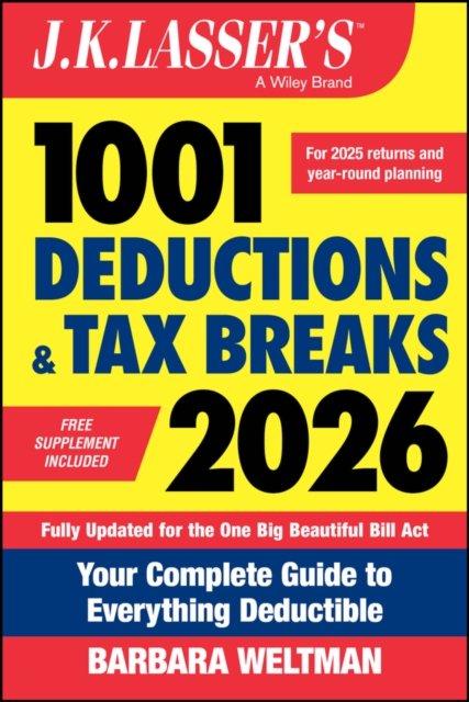 J.K. Lasser′s 1001 Deductions and Tax Breaks 2026:  Your Complete Guide to Ever…