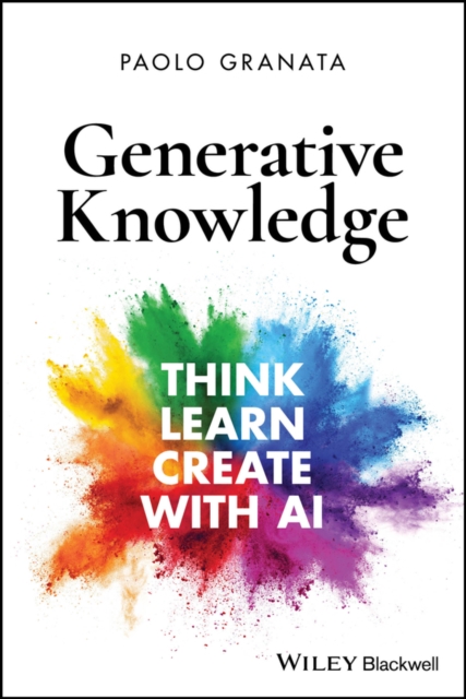 Generative Knowledge Think, Learn, Create with AI Granata Paperback