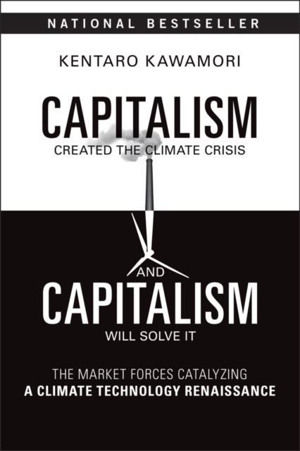 Capitalism Created the Climate Crisis and Capitalism Will Solve It Kawamori