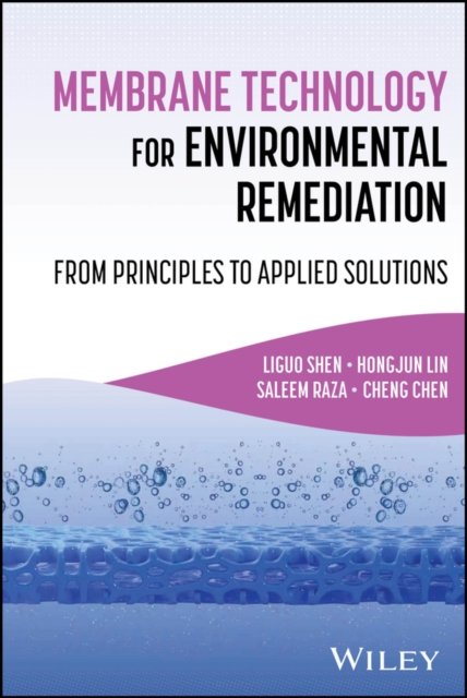 Membrane Technology for Environmental Remediation Shen Lin Raza Chen Hardback