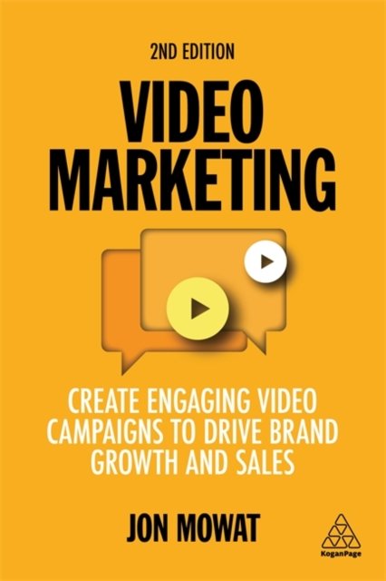 Video Marketing – Create Engaging Video Campaigns to Drive Brand Growth and Sal…