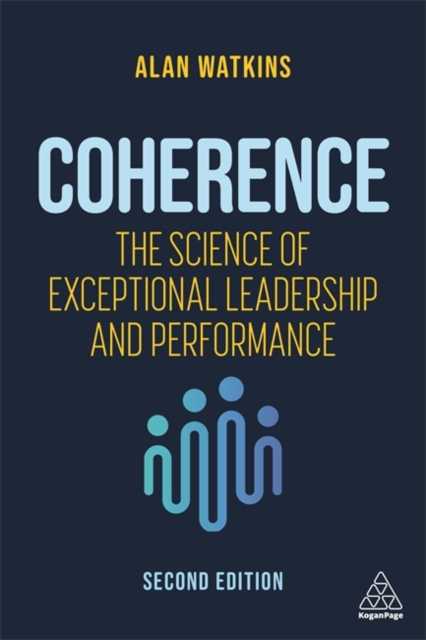 Coherence – The Science of Exceptional Leadership and Performance Watkins