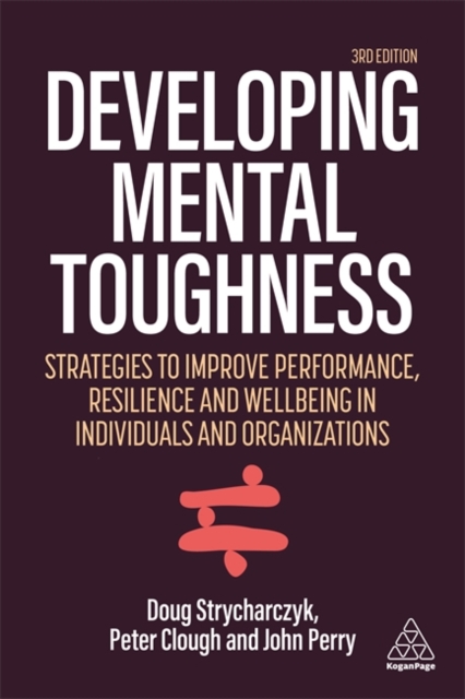 Developing Mental Toughness – Strategies to Improve Performance, Resilience and…