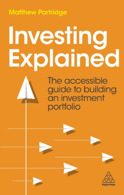 Investing Explained – The Accessible Guide to Building an Investment Portfolio