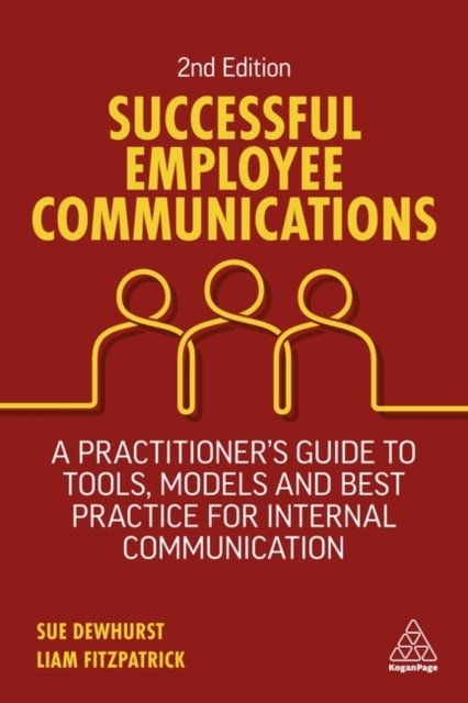 Successful Employee Communications – A Practitioner`s Guide to Tools, Models an…