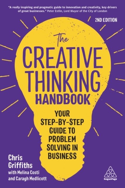 The Creative Thinking Handbook – Your Step–by–Step Guide to Problem Solving in …