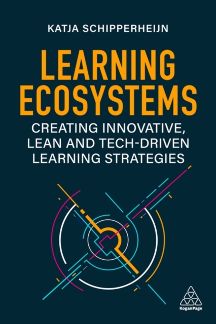 Learning Ecosystems – Creating Innovative, Lean and Tech–driven Learning Strate…