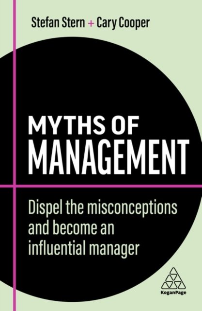 Myths of Management – Dispel the Misconceptions and Become an Influential Manag…
