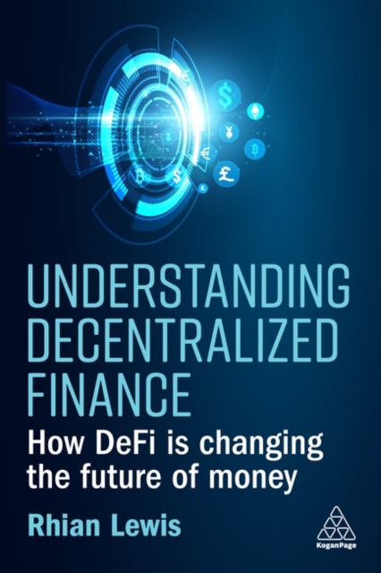 Understanding Decentralized Finance – How DeFi Is Changing the Future of Money