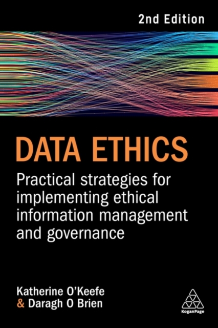Data Ethics – Practical Strategies for Implementing Ethical Information Managem…