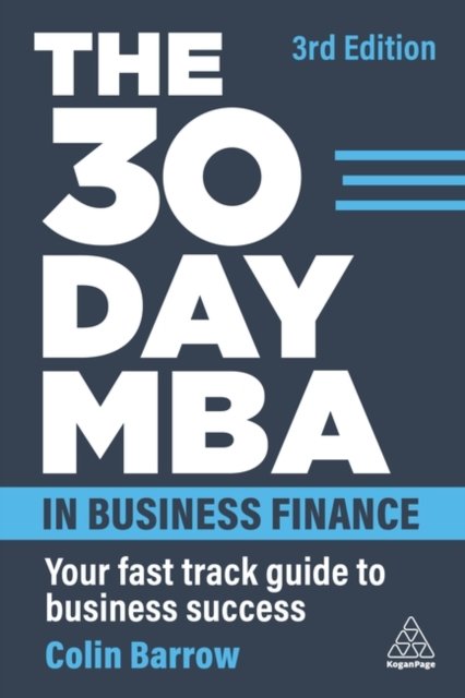 The 30 Day MBA in Business Finance – Your Fast Track Guide to Business Success