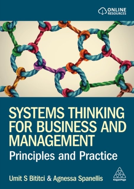 Systems Thinking for Business and Management – Principles and Practice Bititci