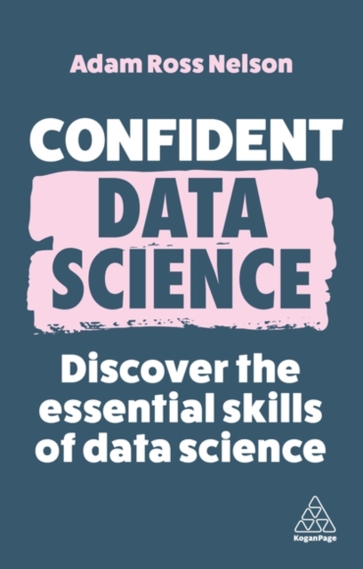 Confident Data Science – Discover the Essential Skills of Data Science Nelson