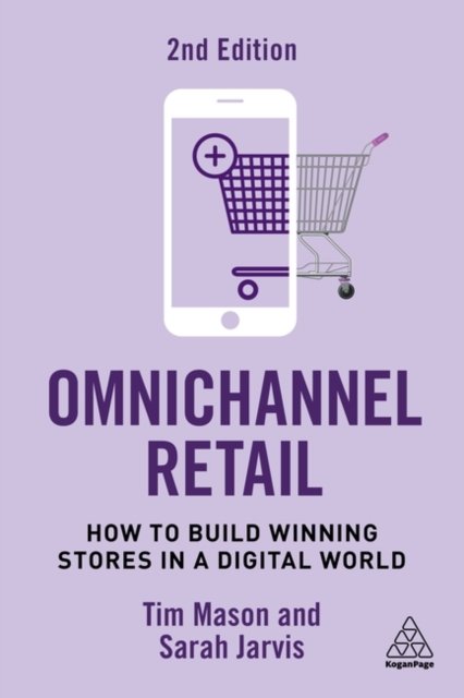 Omnichannel Retail – How to Build Winning Stores in a Digital World Mason Jarvis
