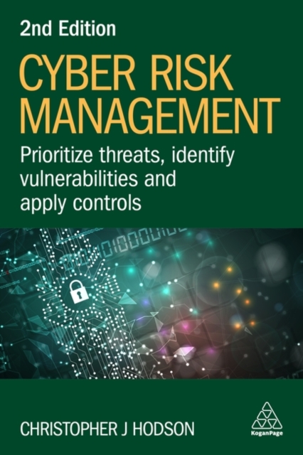 Cyber Risk Management – Prioritize Threats, Identify Vulnerabilities and Apply …