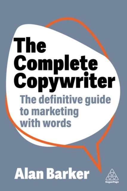 The Complete Copywriter – Create Marketing Copy That Works Barker Paperback