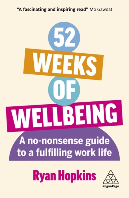 52 Weeks of Wellbeing – A No–Nonsense Guide to a Fulfilling Work Life Hopkins